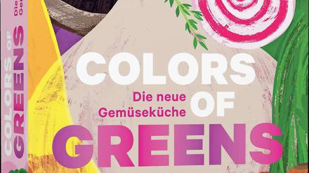 "Colors of Greens - Die neue Gemüseküche". Alice Zaslavsky, EMF-Verlag 2021, 488 Seiten, 39 Euro
