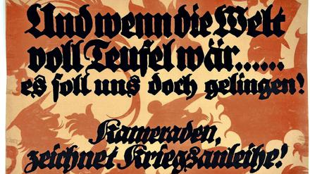 Mit Luther in den Krieg. Kriegsanleihe-Plakat „Und wenn die Welt voll Teufel wär", Farblithografie, um 1917.